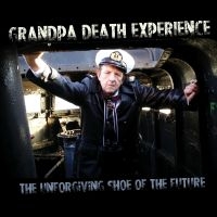 Grandpa Death Experience - The Unforgiving Shoe Of The Future in der Gruppe CD bei Bengans Skivbutik AB (2102763)