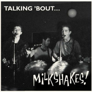 Milkshakes - Talking 'bout in der Gruppe VINYL bei Bengans Skivbutik AB (2103255)