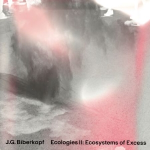 Biberkopf J.G. - Ecologies Ii: Ecosystems Of Excess in der Gruppe VINYL bei Bengans Skivbutik AB (2103263)