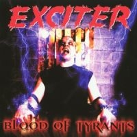 EXCITER - BLOOD OF TYRANTS in der Gruppe CD bei Bengans Skivbutik AB (2104319)