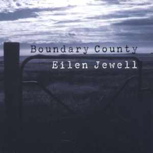 Jewell Eilen - Boundary County in der Gruppe Minishops / Eilen Jewell bei Bengans Skivbutik AB (2108866)
