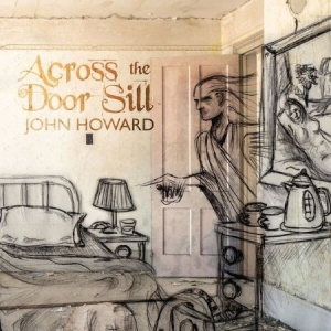 John Howard - Across The Door Sill in der Gruppe VINYL bei Bengans Skivbutik AB (2116234)