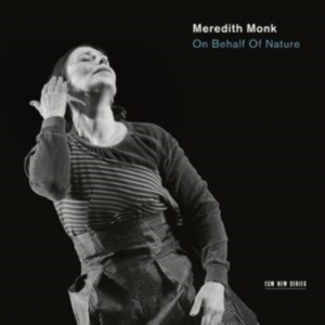 Meredith Monk Ensemble - On Behalf Of Nature in der Gruppe CD bei Bengans Skivbutik AB (2116473)