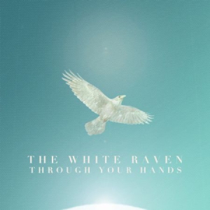 The White Raven - Through Your Hands in der Gruppe VINYL bei Bengans Skivbutik AB (2122455)