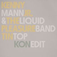Mann Jr Kenny & Liquid Pleasure Ban - Tin Top in der Gruppe UNSERE TIPPS / Record Store Day / RSD2013-2020 bei Bengans Skivbutik AB (2153413)
