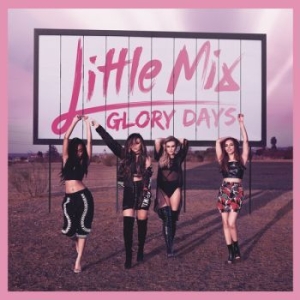 Little Mix - Glory Days in der Gruppe CD bei Bengans Skivbutik AB (2168983)