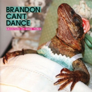 Brandon Can't Dance - Graveyard Of Good Time in der Gruppe VINYL bei Bengans Skivbutik AB (2169024)
