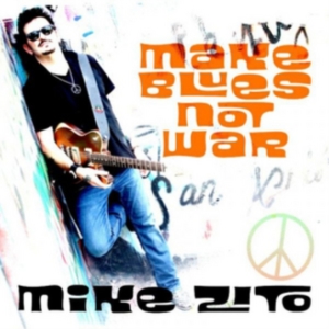 Zito Mike - Make Blues Not War in der Gruppe CD bei Bengans Skivbutik AB (2169026)