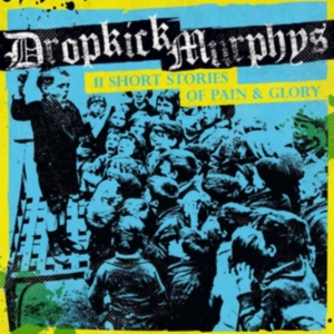Dropkick Murphys - 11 Short Stories Of Pain And Glory in der Gruppe Minishops / Dropkick Murphys bei Bengans Skivbutik AB (2170233)