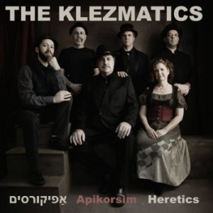 Klezmatics - Apikorsim - Heretics in der Gruppe CD bei Bengans Skivbutik AB (2170743)