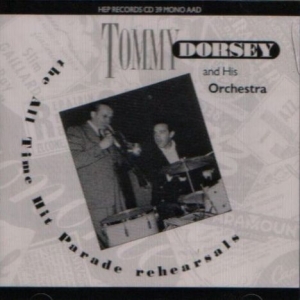 Tommy Dorsey - All Time Hit Parade Rehearsals in der Gruppe CD bei Bengans Skivbutik AB (2236314)