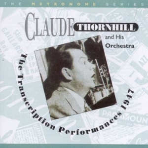 Thornhill Claude - 1947 Transcription Performances in der Gruppe CD bei Bengans Skivbutik AB (2236322)