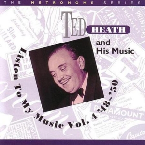 Heath Ted - Listen To My Music Vol. 4 '48-'50 in der Gruppe CD bei Bengans Skivbutik AB (2236328)