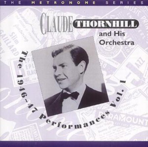 Thornhill Claude & His Orchestra - 1946-47 Performances Vol. 1 in der Gruppe CD / Jazz/Blues bei Bengans Skivbutik AB (2236330)