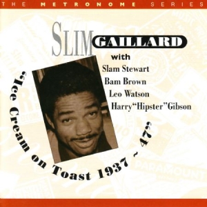 Gaillard Slim - Ice Cream On Toast 1937-47 in der Gruppe CD / Jazz/Blues bei Bengans Skivbutik AB (2236339)
