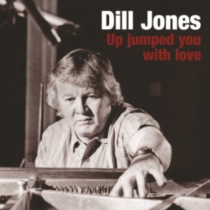 Jones Dill - Up Jumped You With Love in der Gruppe CD bei Bengans Skivbutik AB (2236397)