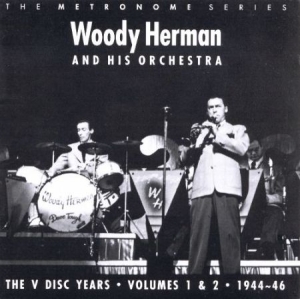 Herman Woody - V-Disc Years 1 & 2: 1944-46 in der Gruppe CD bei Bengans Skivbutik AB (2236435)