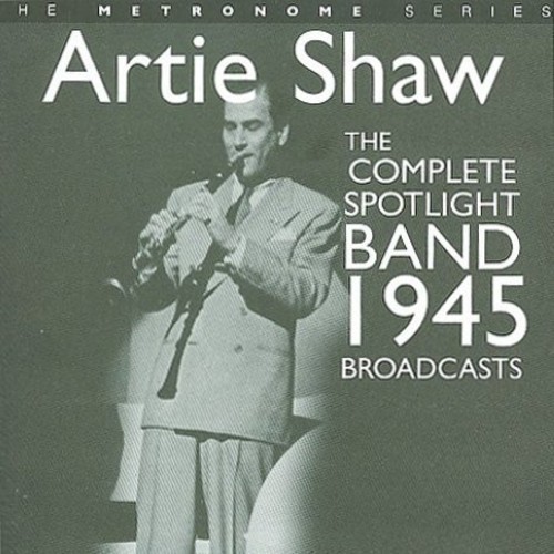 Artie Shaw - Complete Spotlight Band 1945 Broadc in der Gruppe CD / Jazz/Blues bei Bengans Skivbutik AB (2236436)