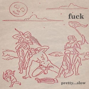 Fuck - Pretty...Slow in der Gruppe VINYL bei Bengans Skivbutik AB (2236480)