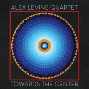 Levine Alex (Quartet) - Toward The Center in der Gruppe CD bei Bengans Skivbutik AB (2236550)