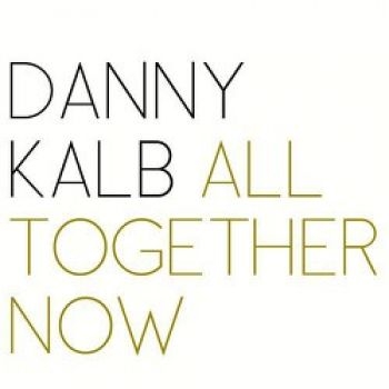 Kalb Danny - All Together Now in der Gruppe CD / Jazz/Blues bei Bengans Skivbutik AB (2236617)