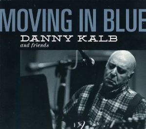 Kalb Danny - Moving In Blue in der Gruppe CD bei Bengans Skivbutik AB (2236619)