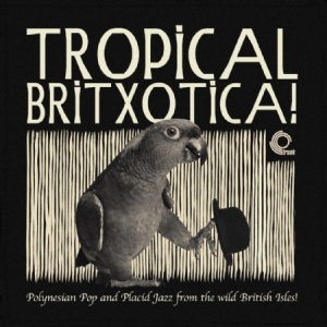 Various Artists - Tropical Britxotica! in der Gruppe VINYL bei Bengans Skivbutik AB (2239304)