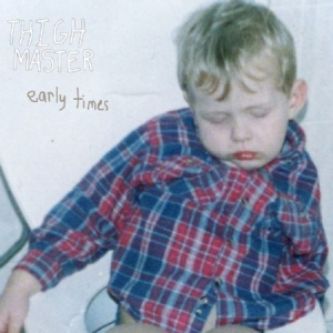 Thigh Master - Early Times in der Gruppe VINYL bei Bengans Skivbutik AB (2239353)