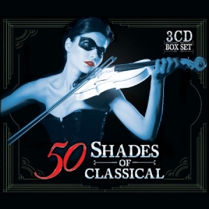 Various Artists - 50 Shades Of Classical in der Gruppe CD bei Bengans Skivbutik AB (2248492)