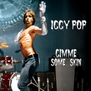 Iggy Pop - Gimme Some Skin - The 7Ö Collection in der Gruppe CD bei Bengans Skivbutik AB (2250211)