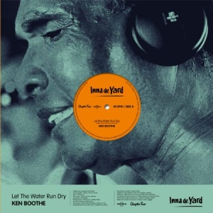 Inna Da Yard/Ken Boothe - Let The Water Run Dry in der Gruppe VINYL bei Bengans Skivbutik AB (2253773)