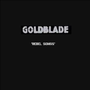 Goldblade - Rebel Songs in der Gruppe CD bei Bengans Skivbutik AB (2253896)