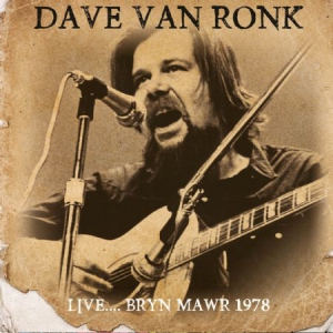 Van Ronk Dave - Live..Bryn Mawr 1978 in der Gruppe CD bei Bengans Skivbutik AB (2253939)