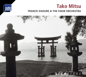 Dadure Franck The Fakir Orchestra - Tako Mitsu in der Gruppe CD bei Bengans Skivbutik AB (2255101)