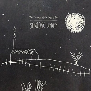 Trouble With Templeton - Someday, Buddy in der Gruppe UNSERE TIPPS / Klassiska lablar / PIAS Recordings bei Bengans Skivbutik AB (2255782)