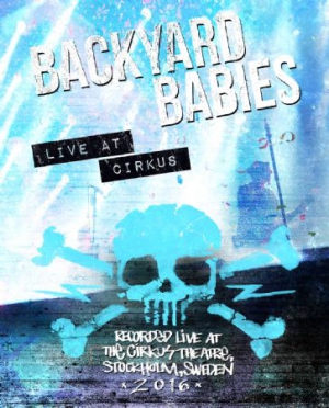 Backyard Babies - Live At Circus in der Gruppe MUSIK / Musik Blu-Ray / Hårdrock/ Heavy metal bei Bengans Skivbutik AB (2256551)