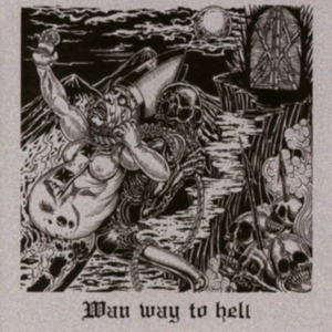 Wan - Wan Way To Hell in der Gruppe CD bei Bengans Skivbutik AB (2257753)