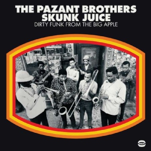 Pazant Brothers - Skunk Juice&LtDirty Funk From The in der Gruppe VINYL bei Bengans Skivbutik AB (2258494)