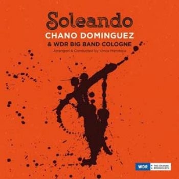 Dominguez Chano And Wdr Big Band Co - Soleando in der Gruppe CD / Bestseller bei Bengans Skivbutik AB (2258601)