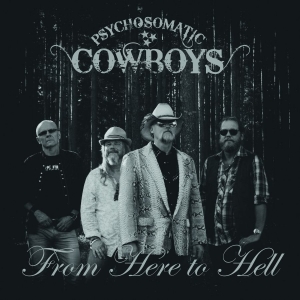 Psychosomatic Cowboys - From Here To Hell - 2 Lp in der Gruppe VINYL bei Bengans Skivbutik AB (2259972)
