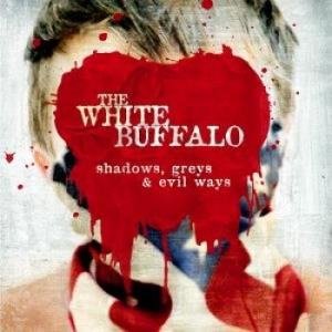 White Buffalo The - Shadows, Greys & Evil Ways in der Gruppe CD bei Bengans Skivbutik AB (2260159)