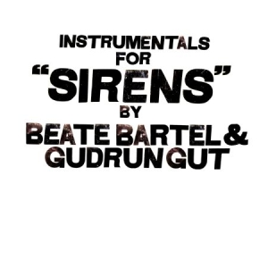 Bartel Beate & Gudrun Gut - Instrumentals For Sirens in der Gruppe VINYL bei Bengans Skivbutik AB (2260243)