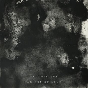 Earthen Sea - An Act Of Love in der Gruppe CD bei Bengans Skivbutik AB (2262850)