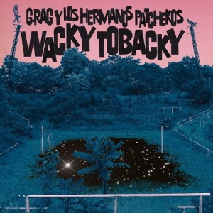 G.Rag Y Los Hermanos Patchekos - Wacky Tobacky in der Gruppe CD bei Bengans Skivbutik AB (2262941)