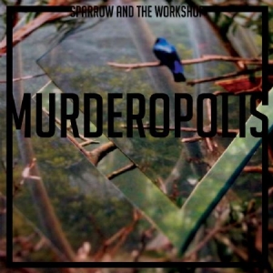 Sparrow & The Workshop - Murderopolis in der Gruppe CD bei Bengans Skivbutik AB (2263013)