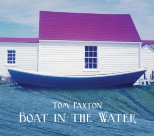 Paxton Tom - Boat In The Water in der Gruppe CD bei Bengans Skivbutik AB (2278944)