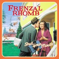 Frenzal Rhomb - Shut Your Mouth in der Gruppe CD bei Bengans Skivbutik AB (2279017)