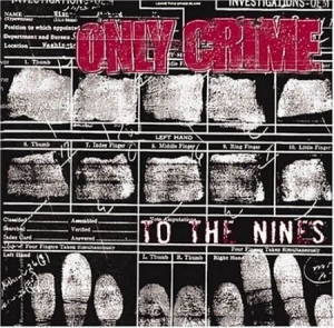 Only Crime - To The Nines in der Gruppe CD bei Bengans Skivbutik AB (2279050)