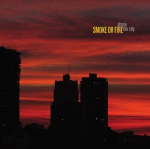 Smoke Or Fire - Above The City in der Gruppe CD bei Bengans Skivbutik AB (2279053)