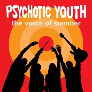 Psychotic Youth - Voice Of Summer in der Gruppe CD bei Bengans Skivbutik AB (2279114)